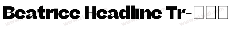 Beatrice Headline Tr字体转换